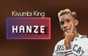 Hanze by Kivumbi King 