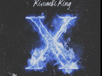 Kivumbi King - X Mp3 DOWNLOAD