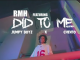 Did To Me by RMH & JUMPY BOYZ ft. chento